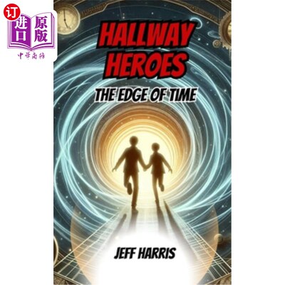 海外直订Hallway Heroes: The Edge of Time 《走廊英雄：时间边缘