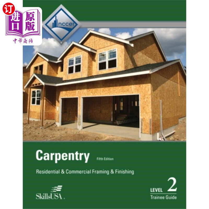海外直订Carpentry: Residential and Commercial Framing and Finishing Level 2 Trainee Guid 木工：住宅和商业框架和饰面