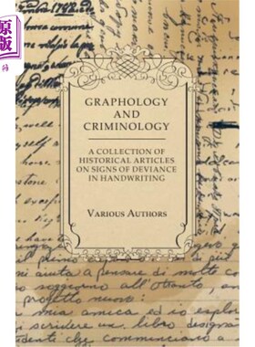 海外直订Graphology and Criminology - A Collection of Historical Articles on Signs of Dev 笔迹学和犯罪学-书写中异常