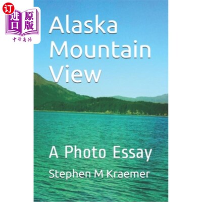 海外直订Alaska Mountain View: A Photo Essay 阿拉斯加山景：摄影随笔