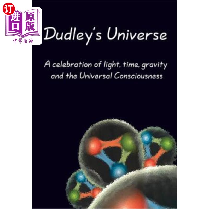 海外直订Dudley's Universe: A celebration of light, time, gravity and the Universal Consc达德利的宇宙:光、时间、重