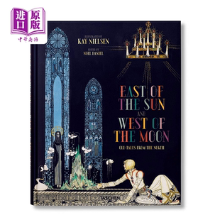 预售 Kay Nielsen 进口艺术 丹麦插画大师 凯尼尔森 东边太阳西边的月亮 Taschen【中商原版】