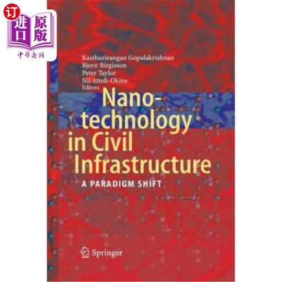 海外直订Nanotechnology in Civil Infrastructure: A Paradigm Shift 纳米技术在民用基础设施中的应用:范式转换