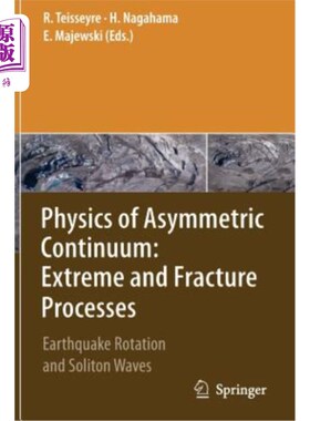 海外直订Physics of Asymmetric Continuum: Extreme and Fracture Processes: Earthquake Rota 非对称连续介质物理学：极端