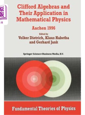 海外直订Clifford Algebras and Their Application in Mathematical Physics: Aachen 1996 Clifford代数及其在数学物理中的