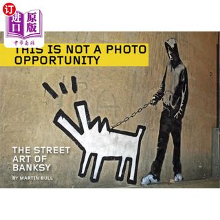 海外直订This Is Not a Photo Opportunity: The Street Art of Banksy 这不是一个拍照的机会:班克斯的街头艺术