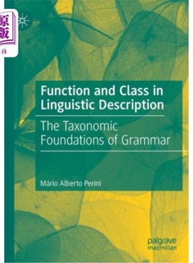 海外直订Function and Class in Linguistic Description: The Taxonomic Foundations of Gramm 语言描述中的功能与类:语法
