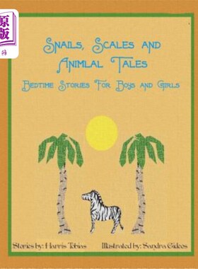海外直订Snails, Scales and Animal Tales: Bedtime stories for boys and girls 蜗牛、鳞片和动物故事:适合男孩和女孩的睡