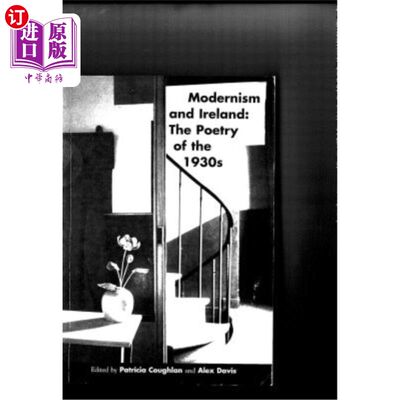 海外直订Modernism and Ireland: The Poetry of the 1930s 现代主义与爱尔兰：20世纪30年代的诗歌