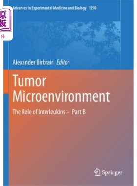 海外直订医药图书Tumor Microenvironment: The Role of Interleukins - Part B 肿瘤微环境:白介素的作用- B部分