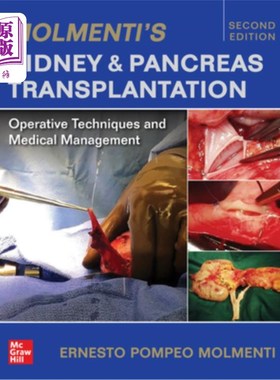 海外直订医药图书Molmenti's Kidney and Pancreas Transplantation: Operative Techniques and Medical 肾脏和胰腺移植:手