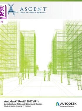 海外直订Autodesk Revit 2017 (R1) Architecture: Site and Structural Design - Imperial: Au 欧特克REVIT 2