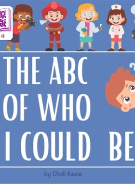 海外直订The ABC Of Who I Could Be: Embark on an Alphabet Adventure of Professions from A 我能成为谁的ABC：开始从A到