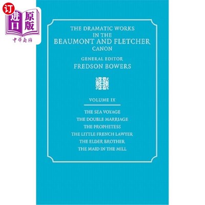 海外直订The Dramatic Works in the Beaumont and Fletcher Canon: Volume 9, the Sea Voyage, 《博蒙特与弗莱彻正典》中的