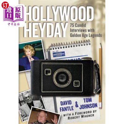 海外直订Hollywood Heyday: 75 Candid Interviews with Golden Age Legends 好莱坞全盛期:75个对黄金时代传奇人物的坦率采