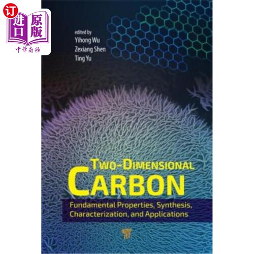 海外直订Two-Dimensional Carbon: Fundamental Properties, Synthesis, Characterization, and 二维碳:基本性质、合成、表