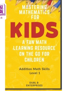 海外直订Mastering Mathematics For Kids, A Fun Math Learning Resource On The Go For Child 为孩子们掌握数学，一个有趣