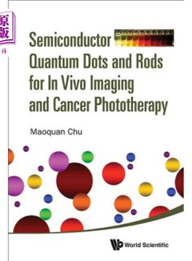 海外直订Semiconductor Quantum Dots and Rods for in Vivo Imaging and Cancer Phototherapy 用于体内成像和癌症光疗的半导体量
