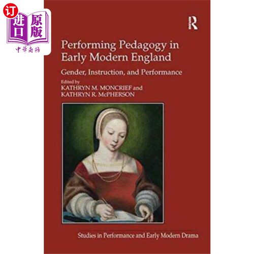 海外直订Performing Pedagogy in Early Modern England 近代早期英国的表演教学法