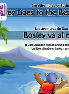 海外直订Bosley Goes to the Beach (English-Spanish): A Dual Language Book 博斯利去海滩（英语-西班牙语）：一本双语书