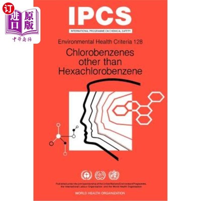 海外直订Chlorobenzenes Other Than Hexachlorobenzene: Environmental Health Criteria Serie 六氯苯以外的氯苯:环境卫生