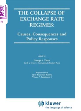 海外直订The Collapse of Exchange Rate Regimes: Causes, Consequences and Policy Responses 汇率制度的崩溃:原因、后果