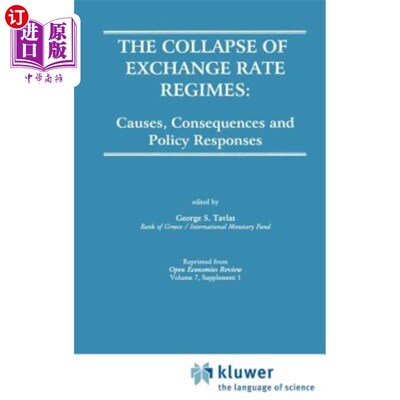 海外直订The Collapse of Exchange Rate Regimes: Causes, Consequences and Policy Responses 汇率制度的崩溃:原因、后果