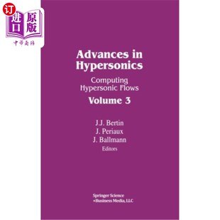 海外直订Advances in Hypersonics II: Computing Hypersonic Flows Vol. 3 高超声速研究进展2:高超声速流动计算Vol. 3