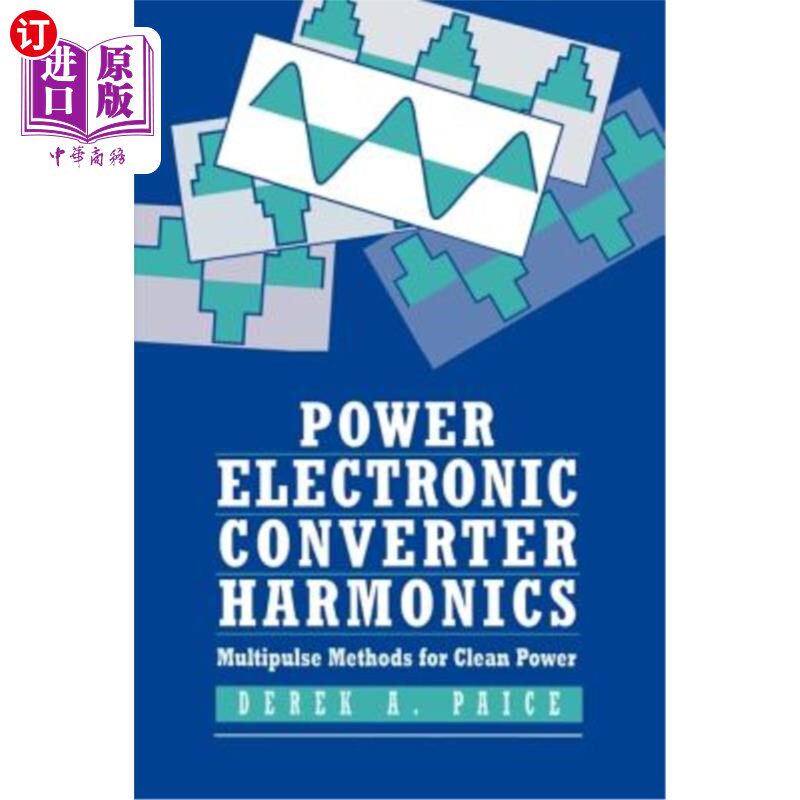 海外直订Power Electronics Converter Harmonics: Multipulse Methods for Clean Power 电力电子变换器谐波：清洁电源的多