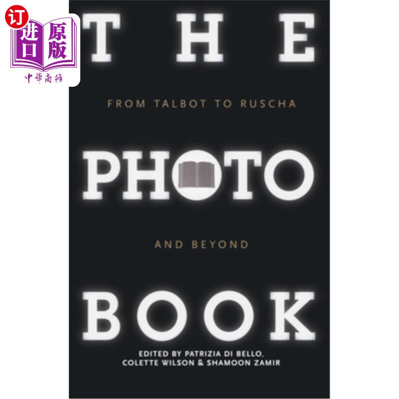 海外直订The Photobook: From Talbot to Ruscha and Beyond 摄影集：从塔尔博特到鲁斯查及其他地方