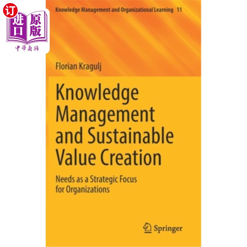 海外直订Knowledge Management and Sustainable Value Creation: Needs as a Strategic Focus 知识管理和可持续价值创造: