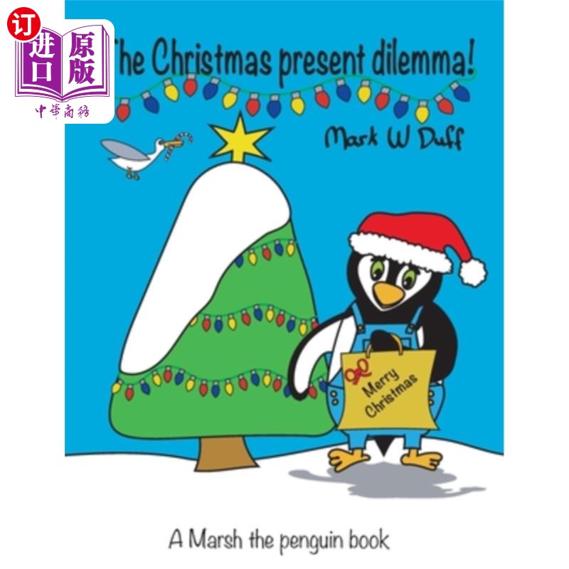 海外直订The Christmas present dilemma: A Marsh the penguin book 圣诞礼物困境:一本马什企鹅书