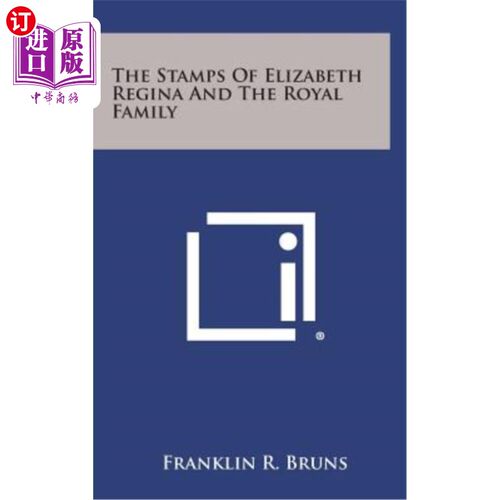 海外直订The Stamps of Elizabeth Regina and the Royal Family 伊丽莎白·里贾纳和王室的邮票