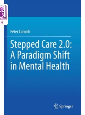 海外直订Stepped Care 2.0: A Paradigm Shift in Mental Health 阶梯式护理2.0:心理健康的范式转变