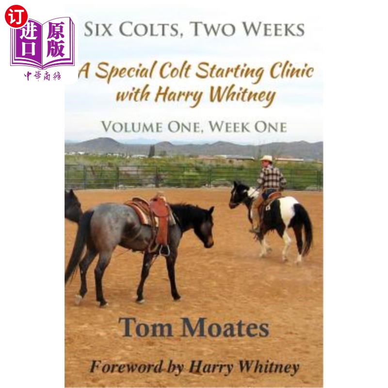 海外直订Six Colts, Two Weeks, Volume One, a Special Colt Starting Clinic with Harry Whit 六匹小马，两周，第一卷，哈