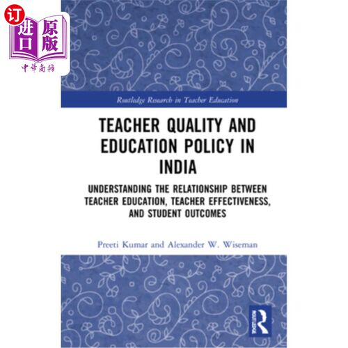 海外直订Teacher Quality and Education Policy in India: Understanding the Relationship Be 印度的教师素质和教育政策:
