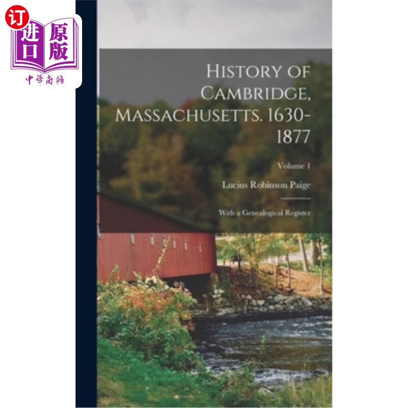 海外直订History of Cambridge, Massachusetts. 1630-1877: With a Genealogical Register; Vo 剑桥历史,马萨诸塞州。1630