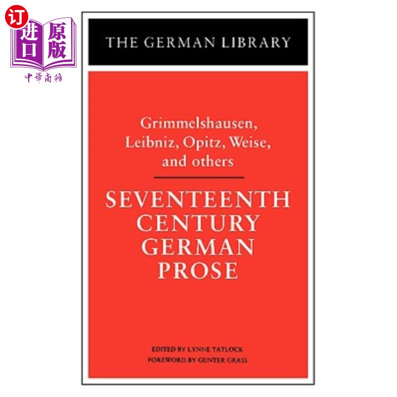 海外直订Seventeenth Century German Prose: Grimmelshausen, Leibniz, Opitz, Weise, and Oth 17世纪德国散文:格里梅尔高