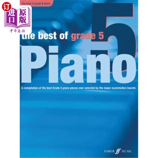 海外直订The Best of Grade 5 Piano: A Compilation of the Best Grade 5 (Intermediate) Piec 五年级最好的钢琴：有史以来