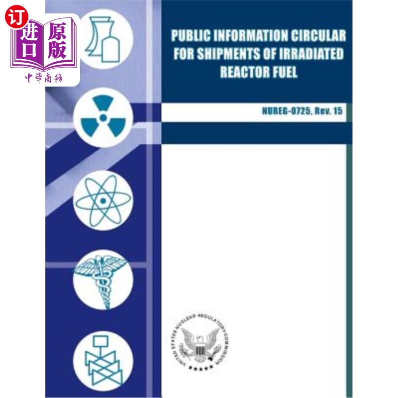 海外直订Public Information Circular For Shipments of Irradiated Reactor Fuel 装运辐照反应堆燃料的公告通告