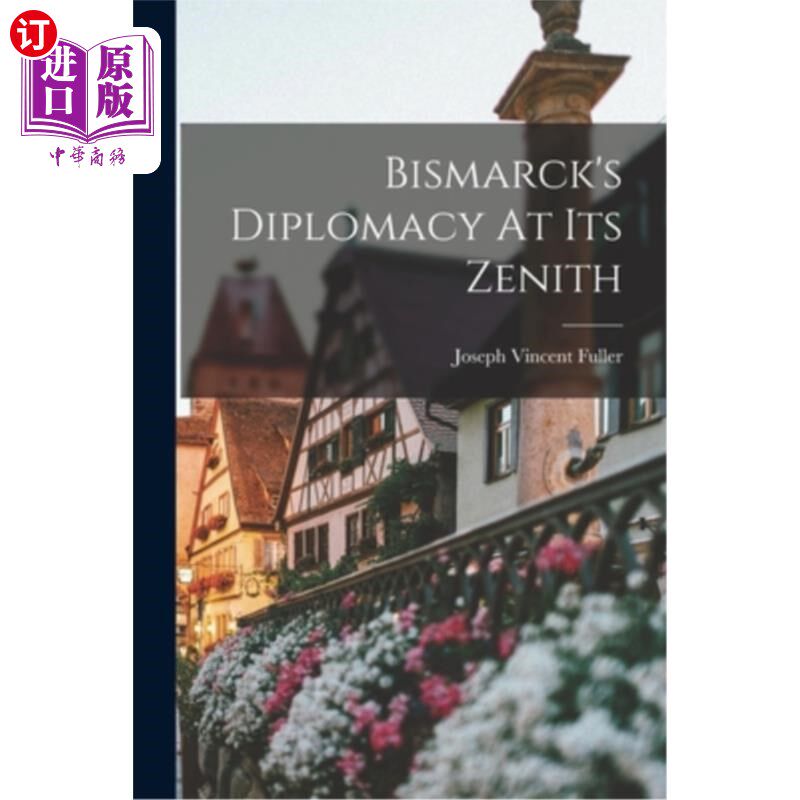 海外直订Bismarck's Diplomacy At Its Zenith 俾斯麦外交的鼎盛时期