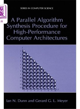 海外直订A Parallel Algorithm Synthesis Procedure for High-Performance Computer Architect 面向高性能计算机体系结构的