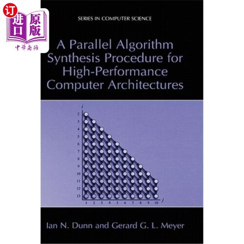 海外直订A Parallel Algorithm Synthesis Procedure for High-Performance Computer Architect 面向高性能计算机体系结构的