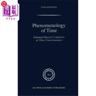 海外直订Phenomenology of Time: Edmund Husserl's Analysis of Time-Consciousness 时间现象学:埃德蒙·胡塞尔的时间意识分