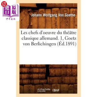 Oeuvre Classique Les Berlichingen Che 海外直订法语 Von Chefs Allemand. Théatre éd. Goetz