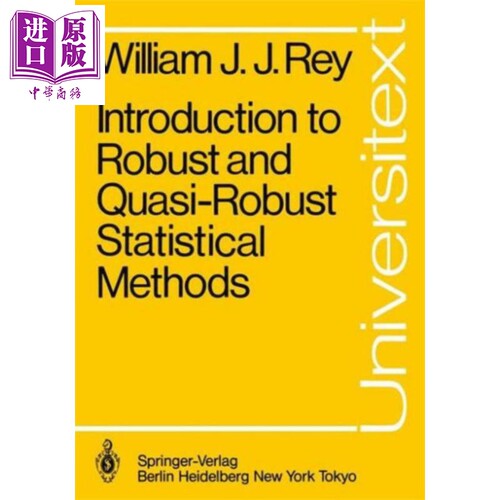 鲁棒和类鲁棒的统计方法 第1版 英文原版 Introduction to Robust and Quasi-Robust Statistical Methods W J J Rey【中商原
