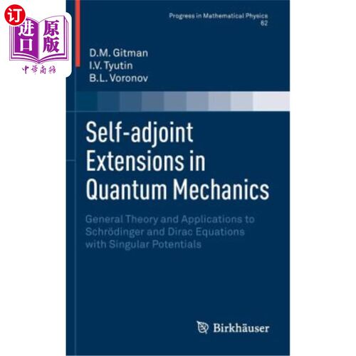 海外直订Self-Adjoint Extensions in Quantum Mechanics: General Theory and Applications to 量子力学中的自伴随扩展：广