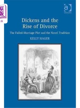 海外直订Dickens and the Rise of Divorce: The Failed-Marriage Plot and the Novel Traditio 狄更斯与离婚的兴起:失败的