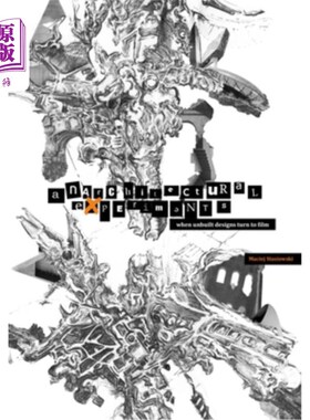 海外直订Anarchitectural Experiments: When Unbuilt Designs Turn to Film 建筑实验:当未建成的设计转向电影