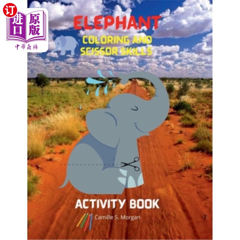 海外直订Elephant Coloring and Scissor Skills Activity Book: A Fun Coloring, Cutting and